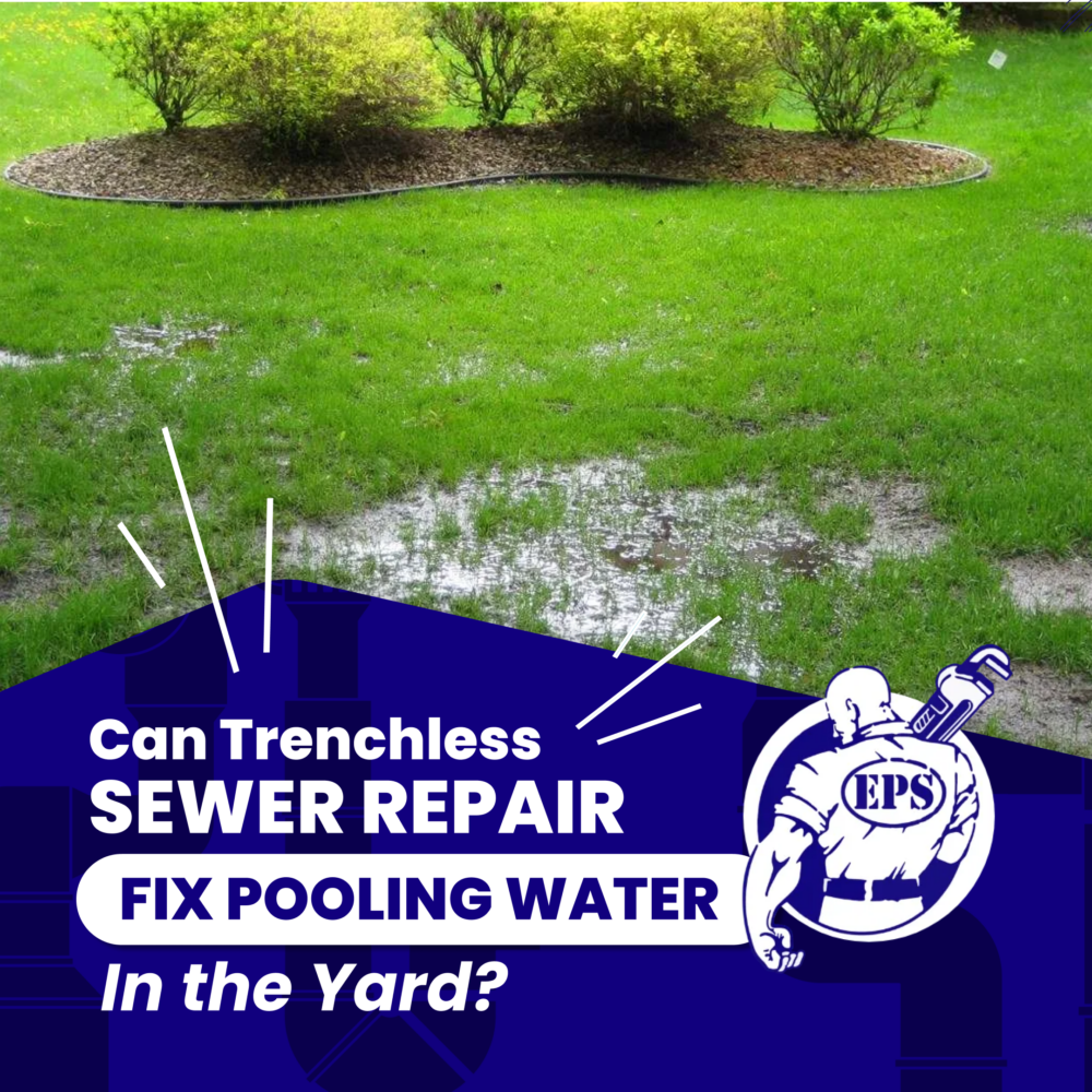 Can Trenchless Sewer Repair Fix Pooling Water In the Yard?